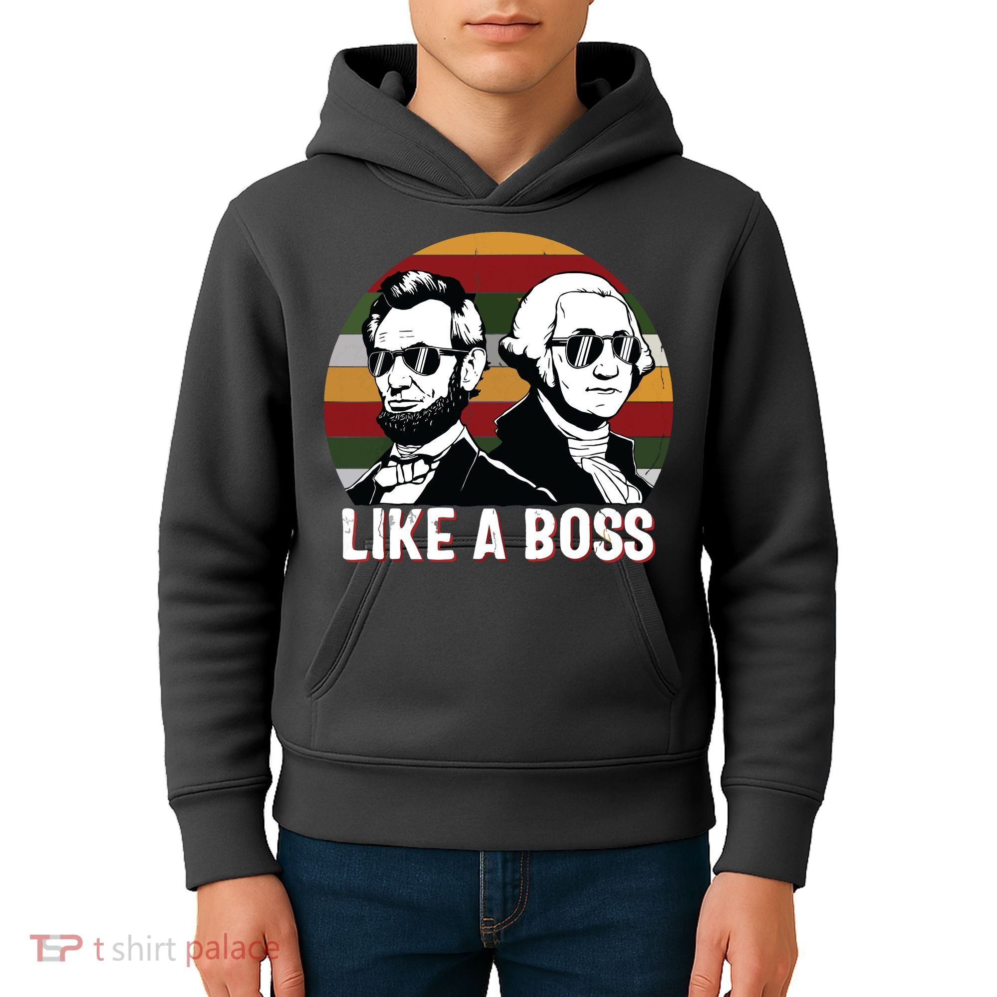 Like A Boss Presidents Day Washington Lincoln Abe George Kids Hoodie