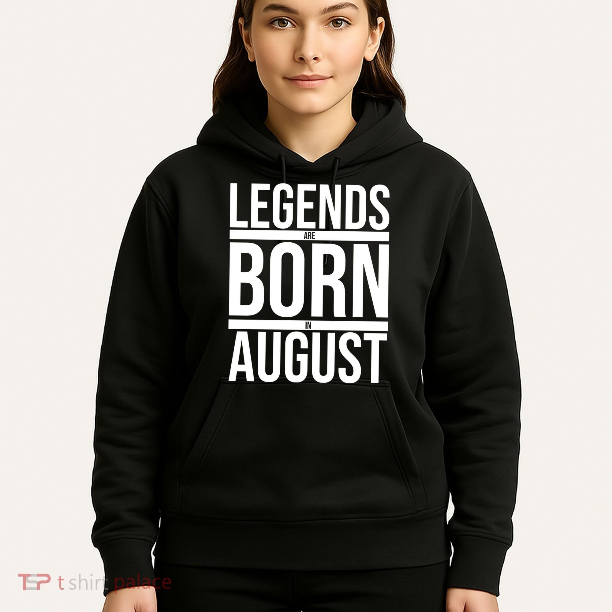 Legends Are Born In August Gift Hoodie