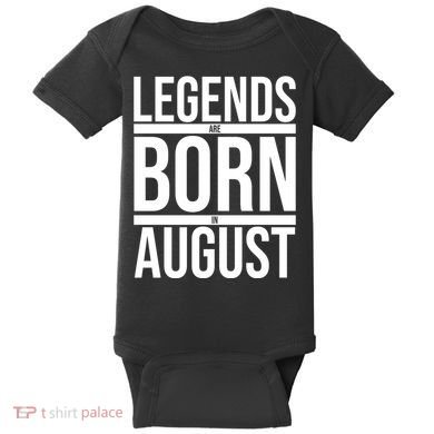 Legends Are Born In August Gift Baby Bodysuit
