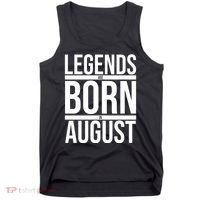 Legends Are Born In August Gift Tank Top thumb 0