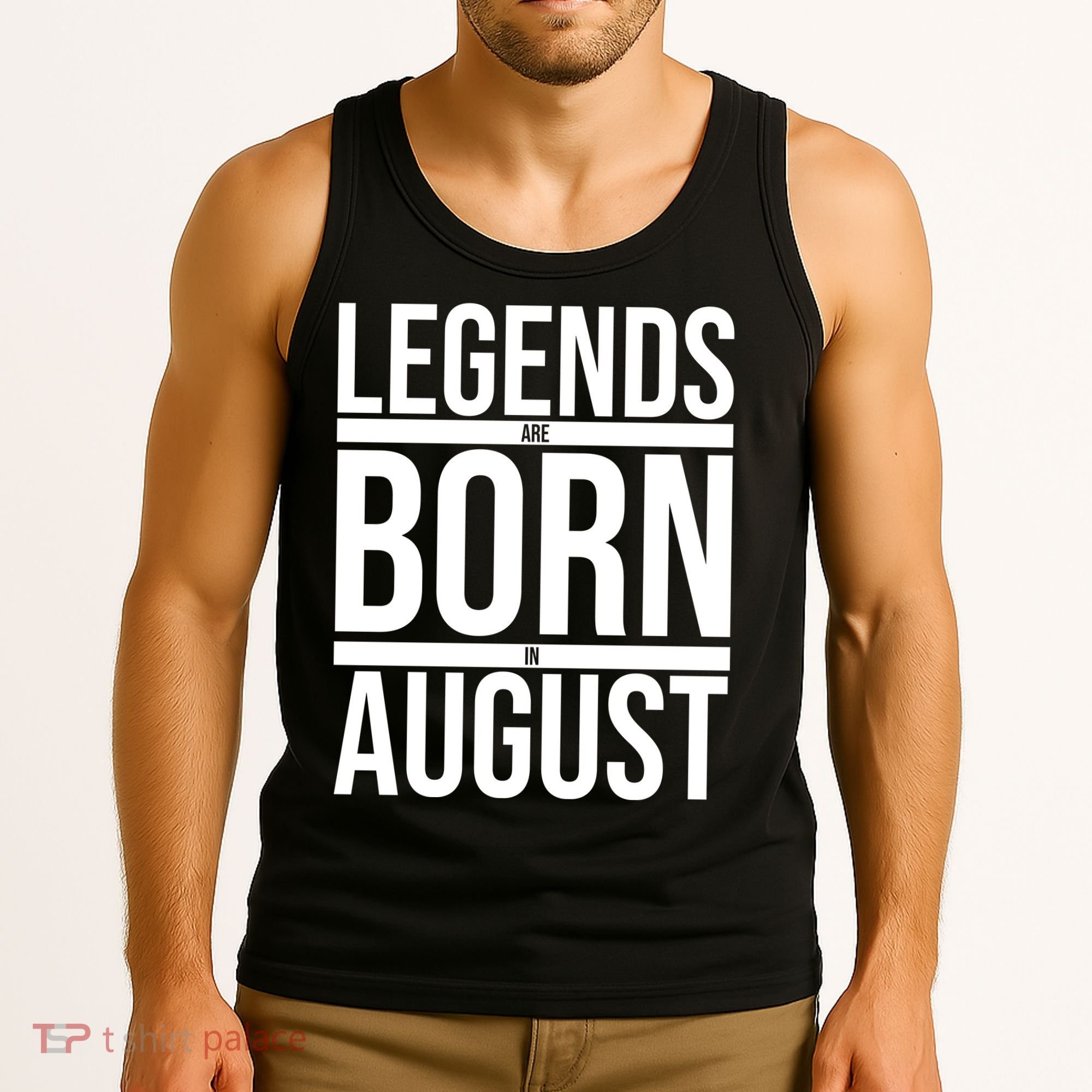 Legends Are Born In August Gift Tank Top