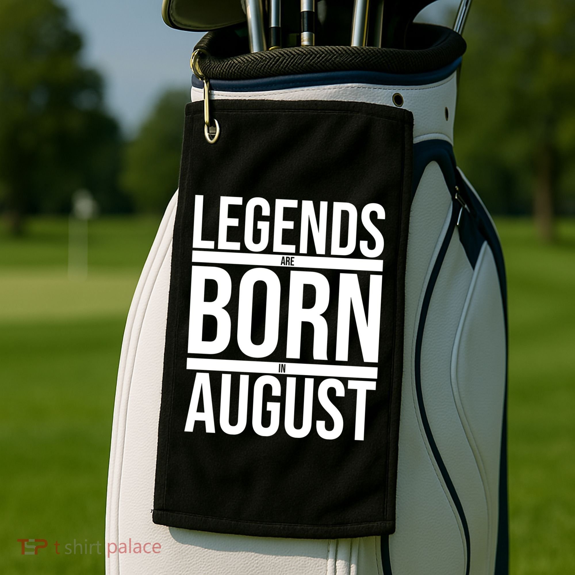 Legends Are Born In August Gift Golf Towel