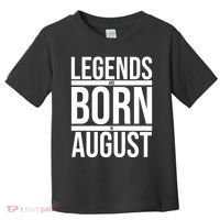 Legends Are Born In August Gift Toddler T-Shirt thumb 0