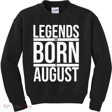 Legends Are Born In August Gift Kids Sweatshirt