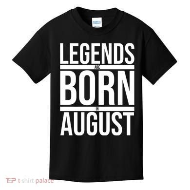 Legends Are Born In August Gift Kids T-Shirt