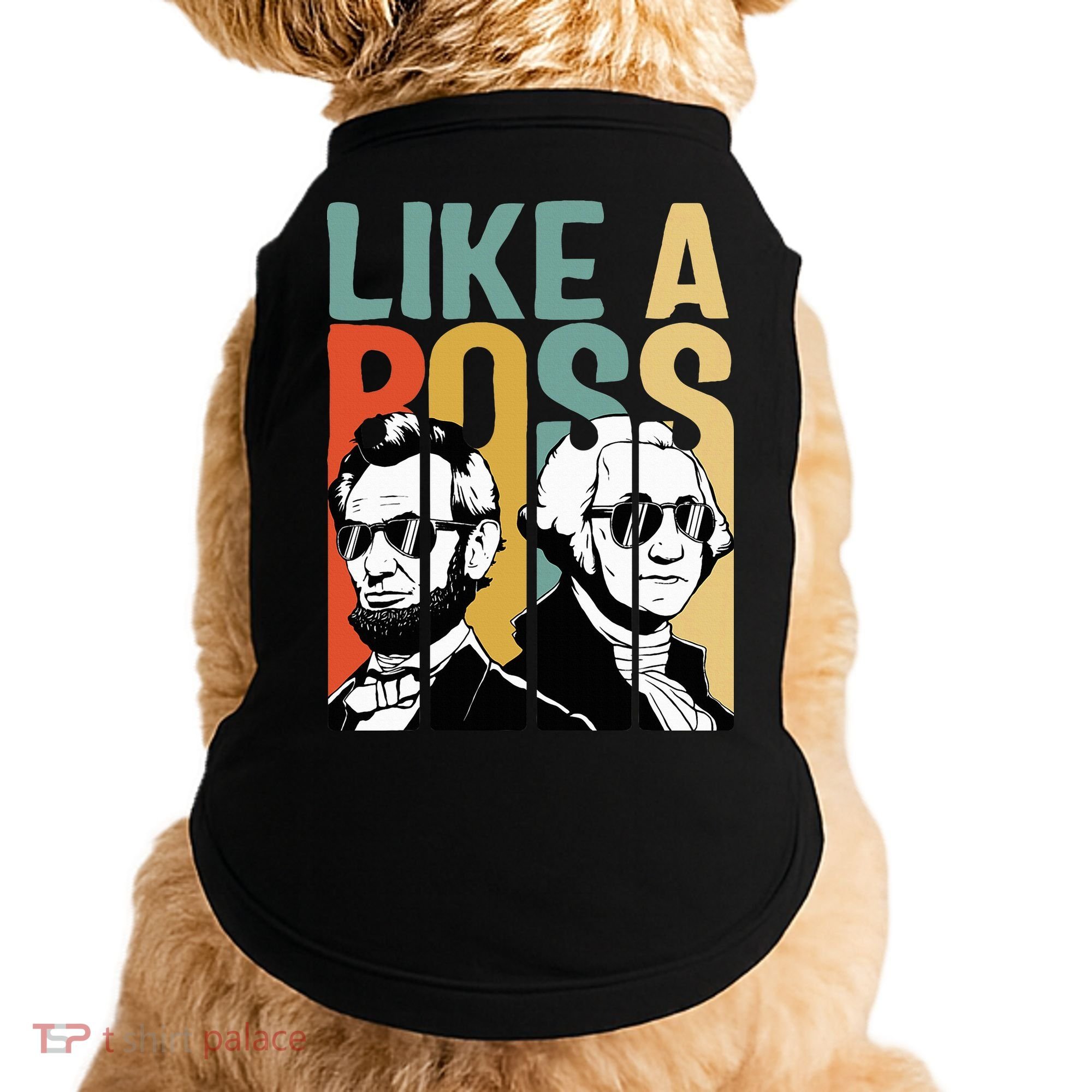 Like A Boss Presidents Day Washington Lincoln Abe George Doggie Tank