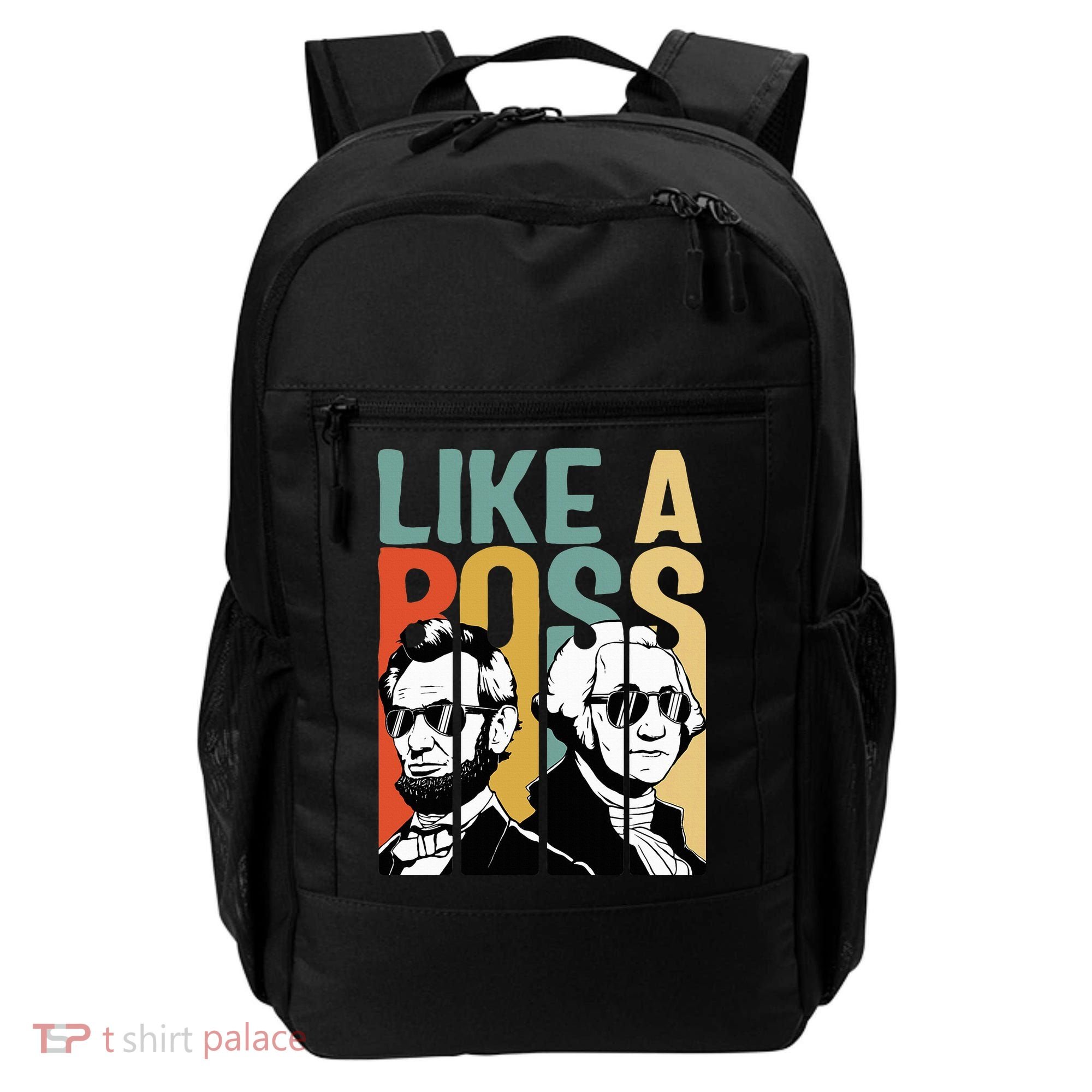 Like A Boss Presidents Day Washington Lincoln Abe George Backpack