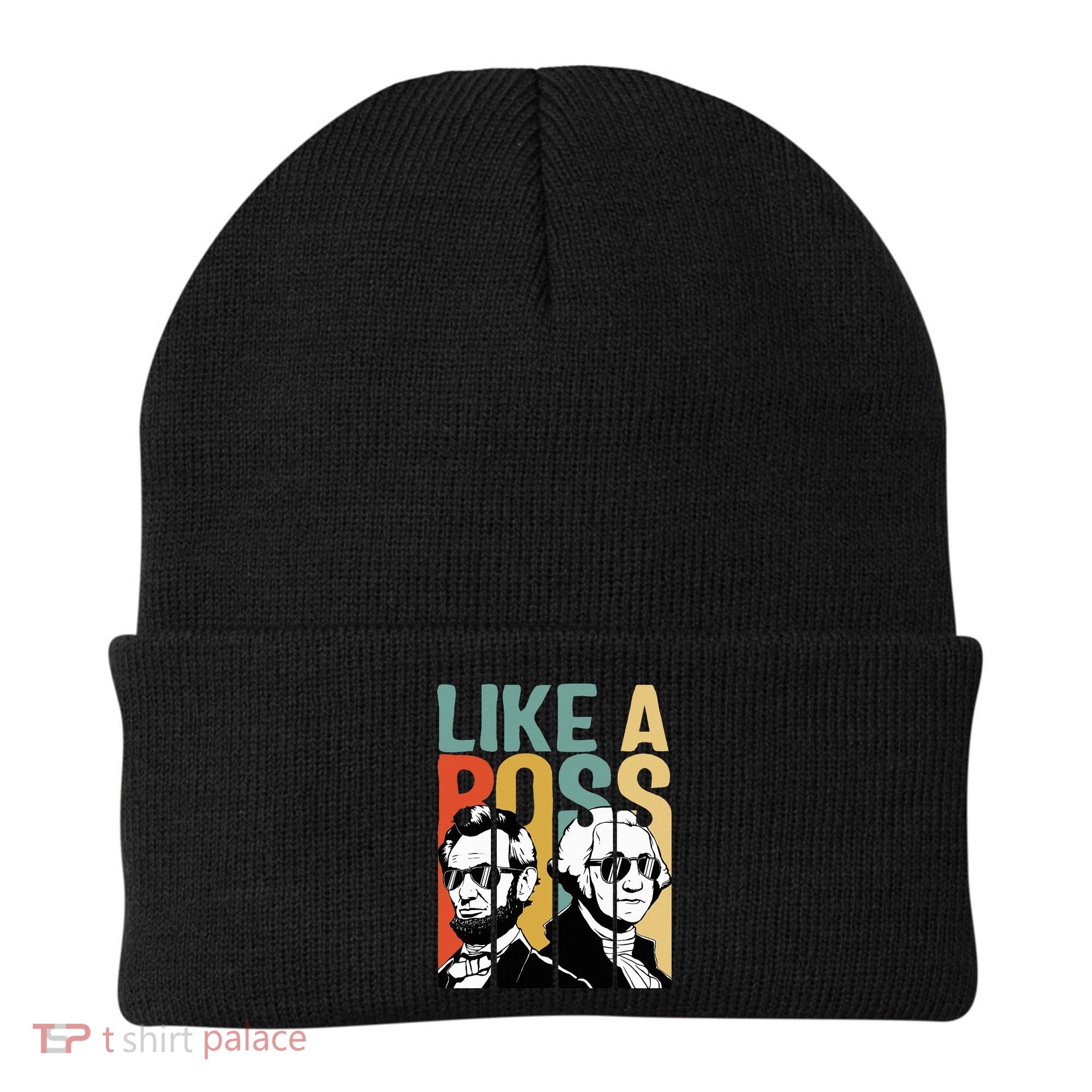 Like A Boss Presidents Day Washington Lincoln Abe George Beanie