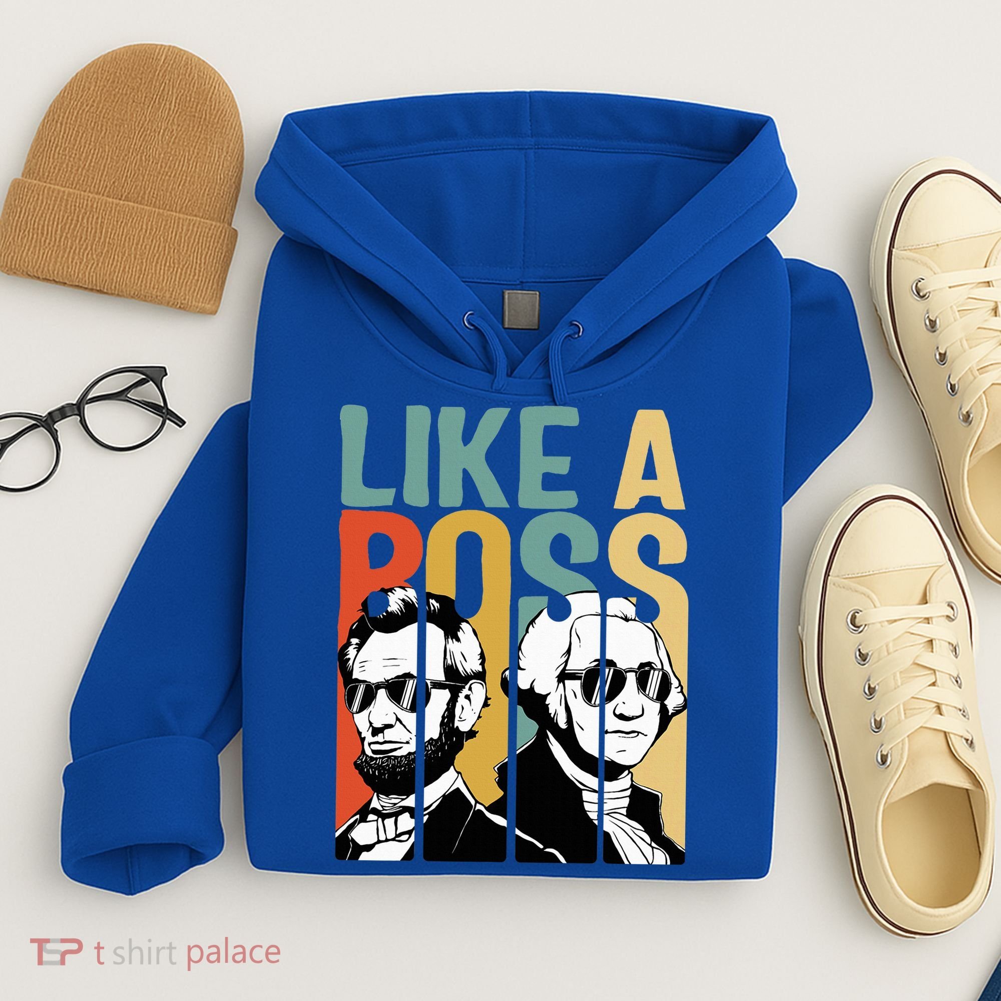 Like A Boss Presidents Day Washington Lincoln Abe George Hoodie