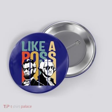 Like A Boss Presidents Day Washington Lincoln Abe George Button