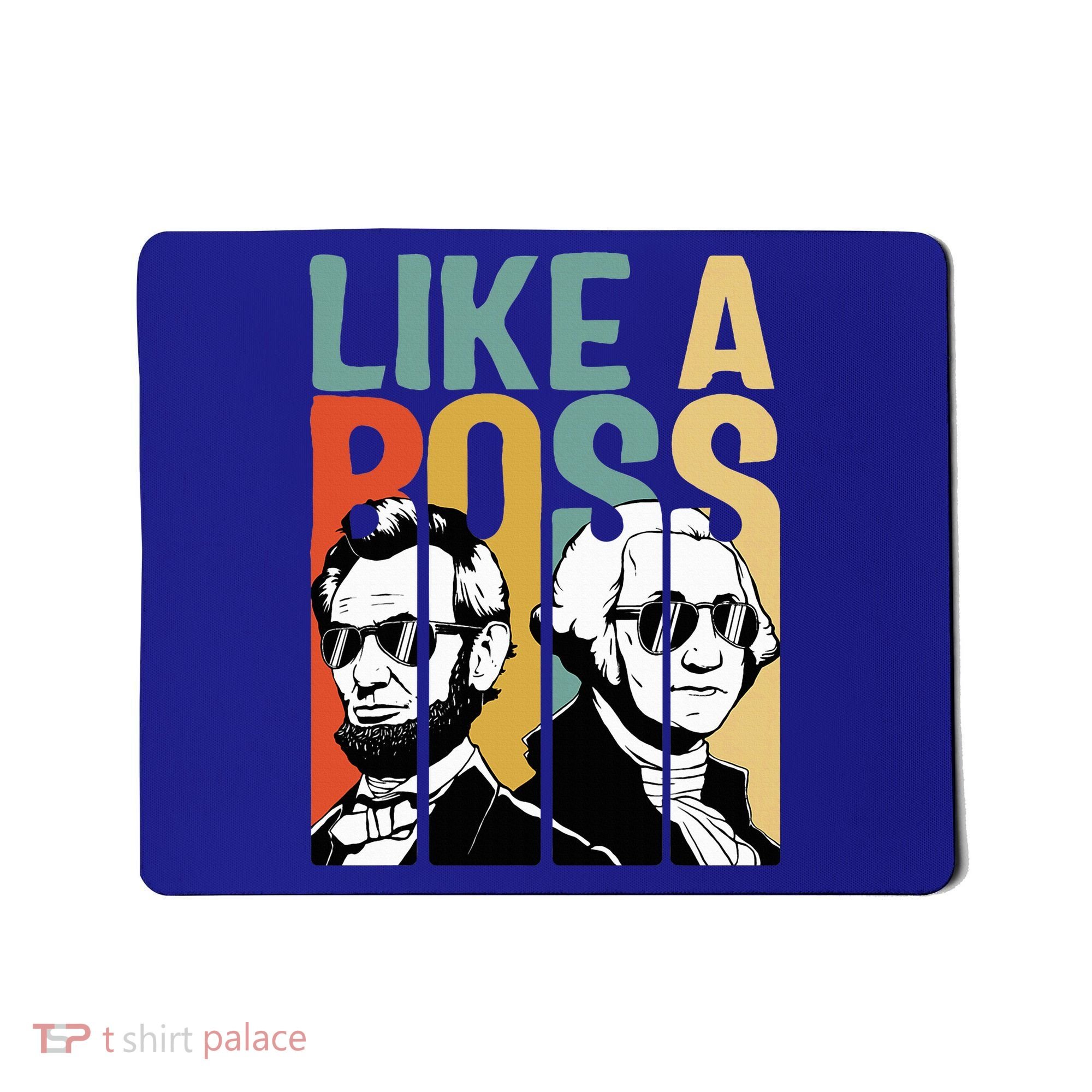 Like A Boss Presidents Day Washington Lincoln Abe George Mousepad
