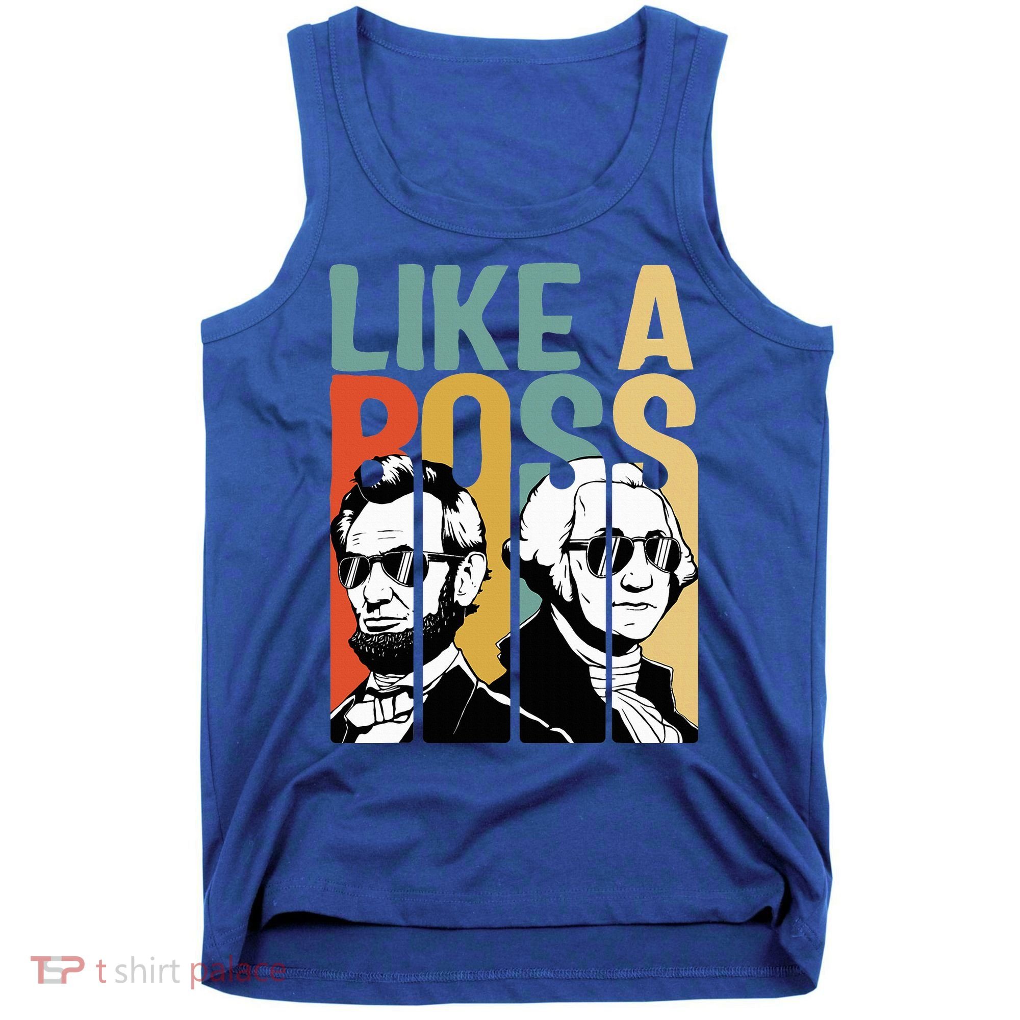 Like A Boss Presidents Day Washington Lincoln Abe George Tank Top