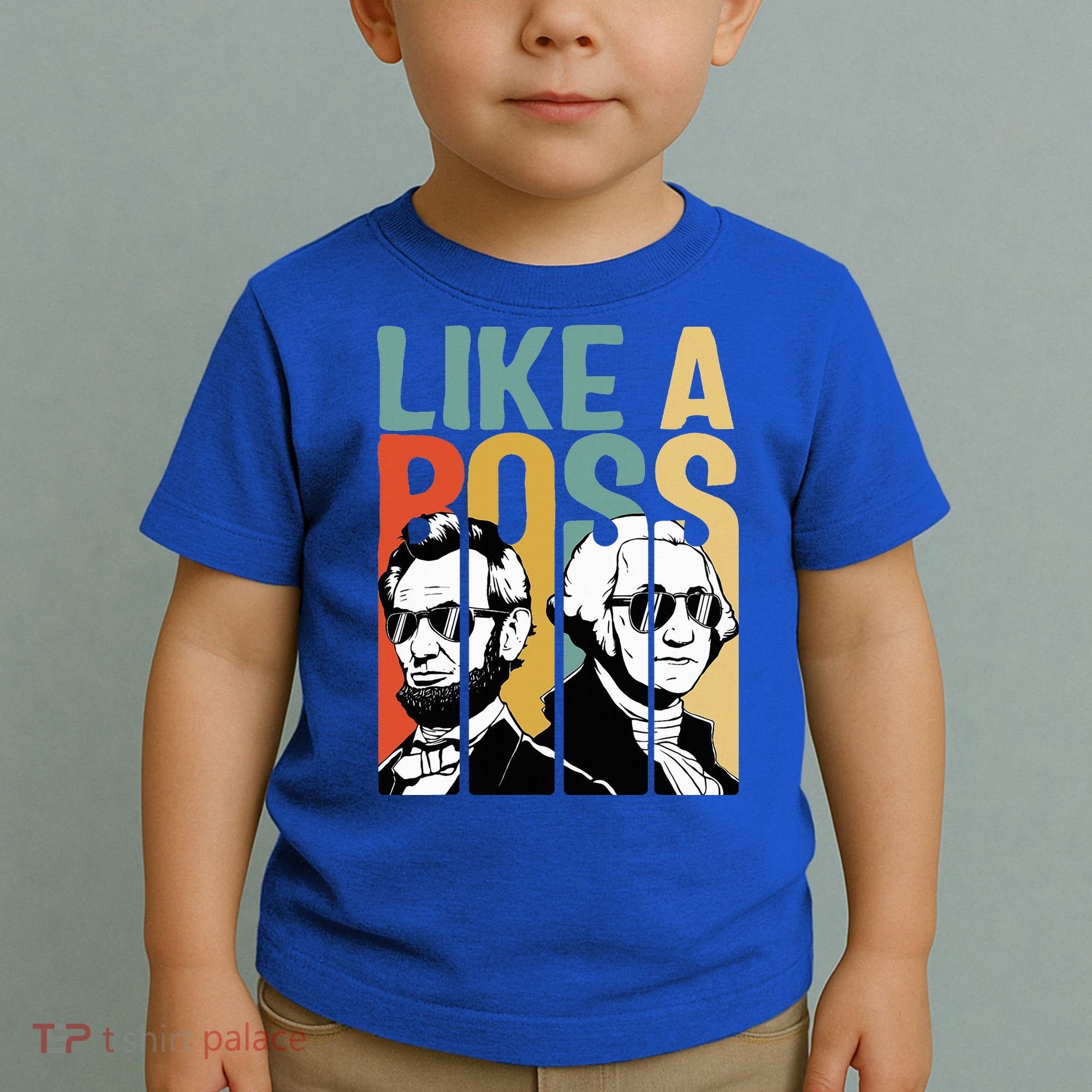 Like A Boss Presidents Day Washington Lincoln Abe George Toddler T-Shirt