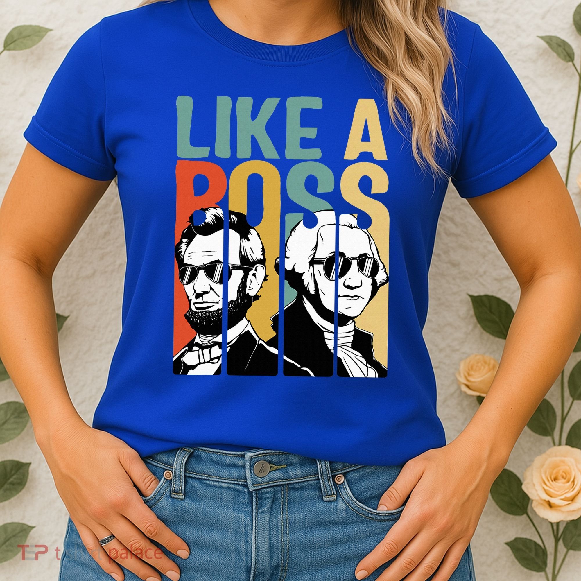 Like A Boss Presidents Day Washington Lincoln Abe George Women's T-Shirt