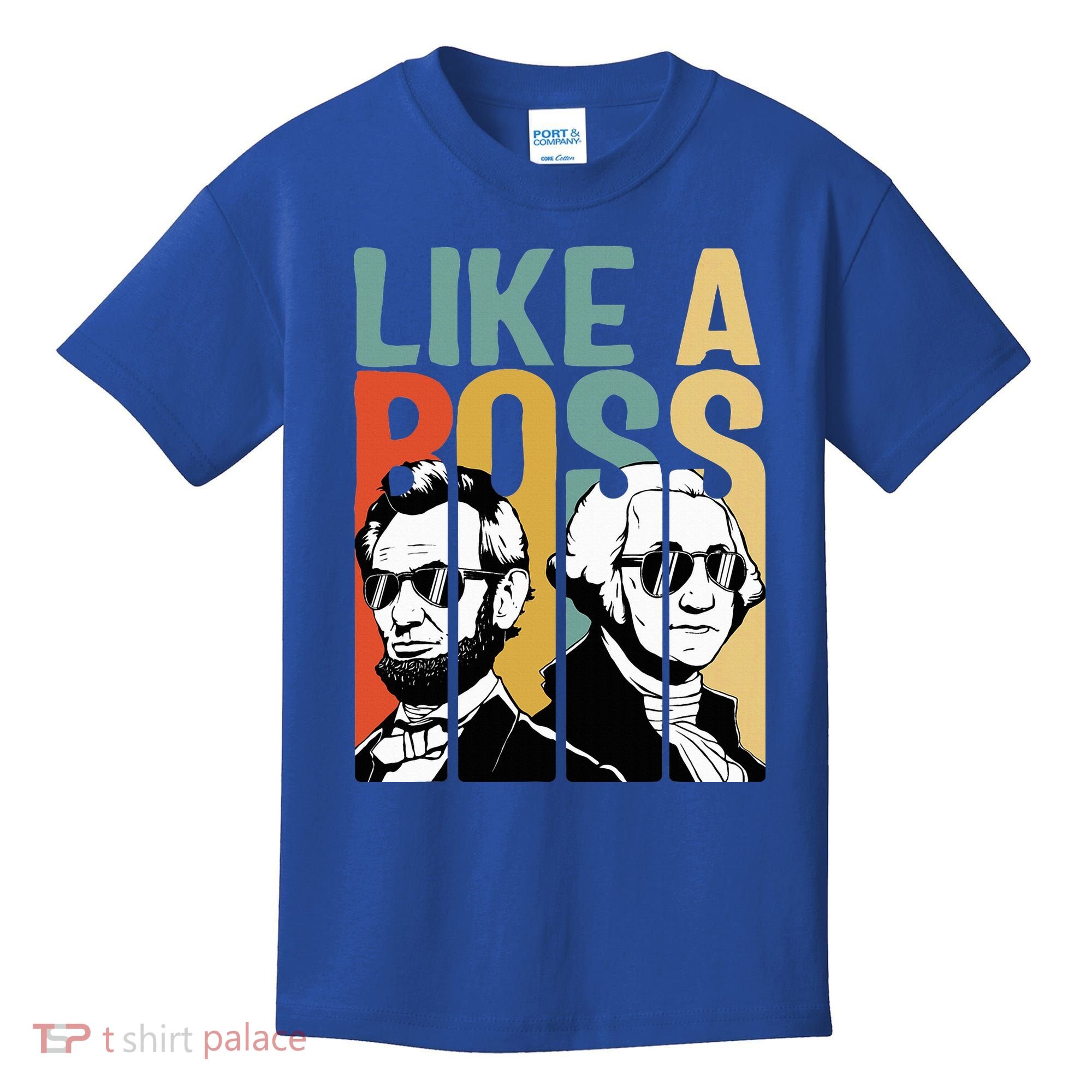 Like A Boss Presidents Day Washington Lincoln Abe George Kids T-Shirt