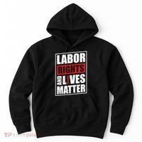 Labor Rights And Lives Matter  Hoodie thumb 0