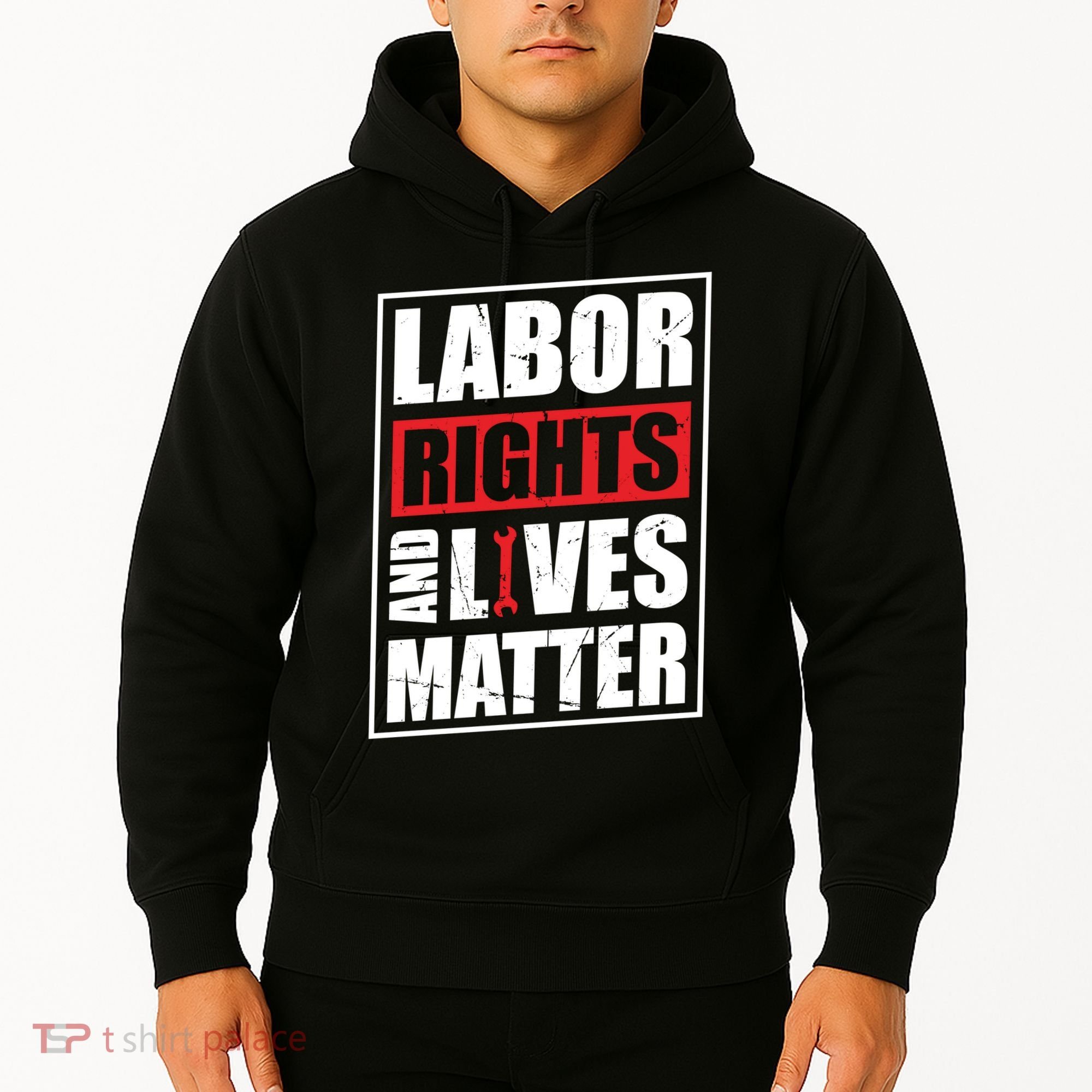 Labor Rights And Lives Matter  Hoodie