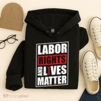 Labor Rights And Lives Matter  Hoodie thumb 4