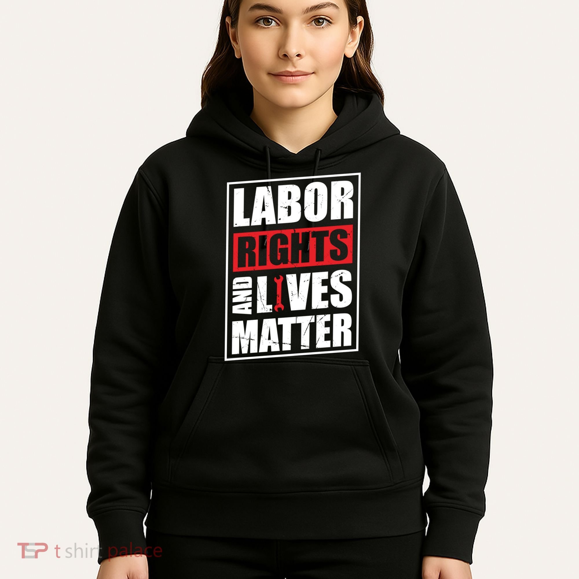 Labor Rights And Lives Matter  Hoodie