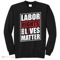 Labor Rights And Lives Matter  Sweatshirt thumb 0