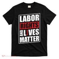 Labor Rights And Lives Matter  T-Shirt thumb 0