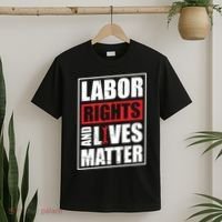 Labor Rights And Lives Matter  T-Shirt thumb 2