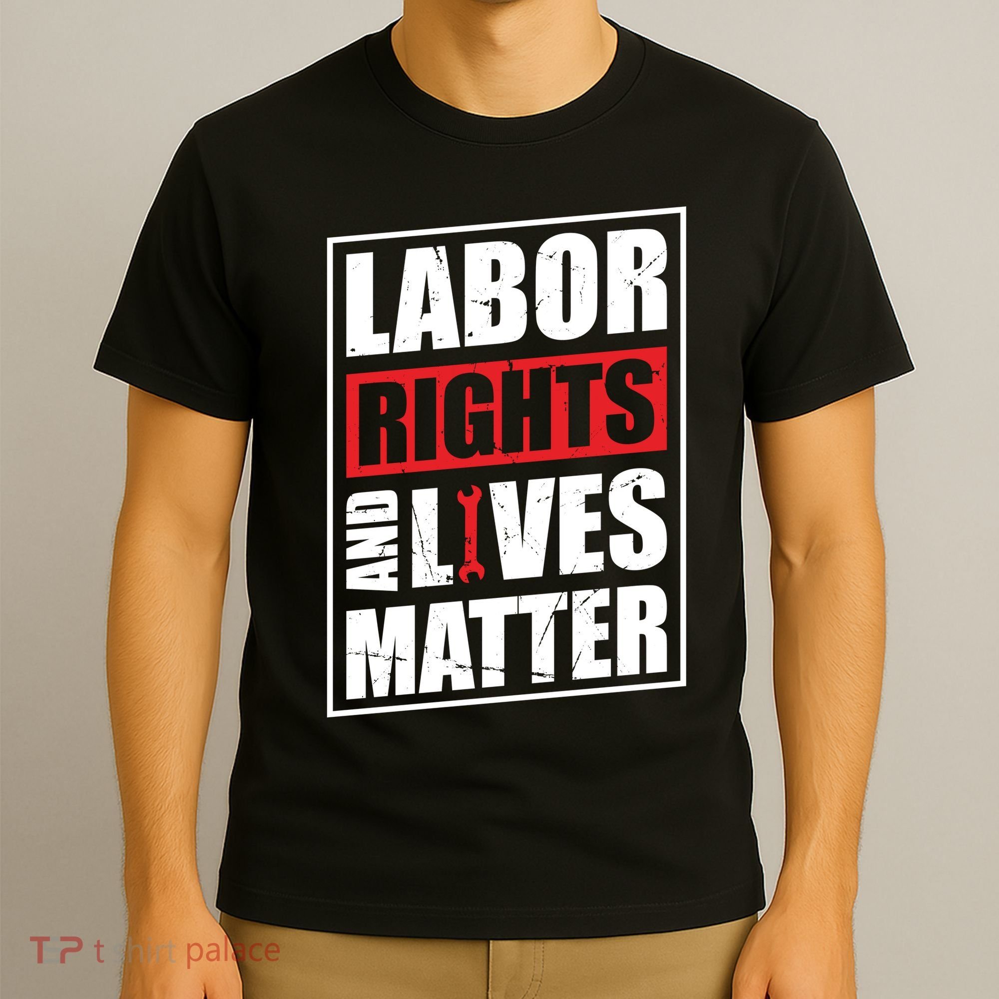 Labor Rights And Lives Matter  T-Shirt