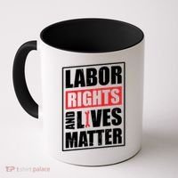 Labor Rights And Lives Matter  Coffee Mug thumb 0