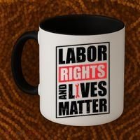 Labor Rights And Lives Matter  Coffee Mug thumb 2