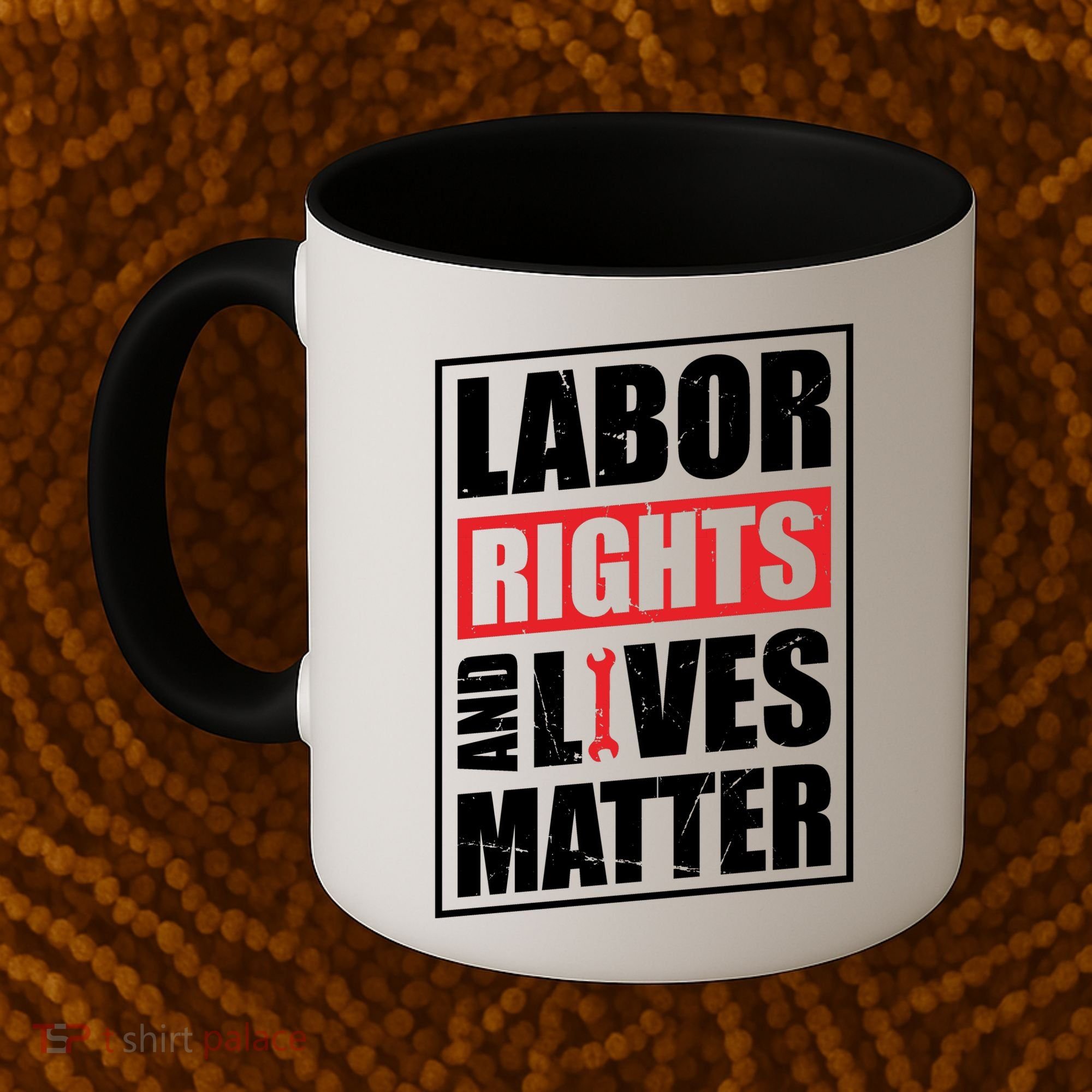 Labor Rights And Lives Matter  Coffee Mug