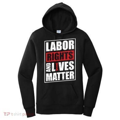 Labor Rights And Lives Matter  Women's Hoodie