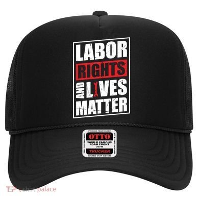 Labor Rights And Lives Matter  Hat