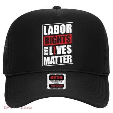 Labor Rights And Lives Matter  Hat