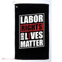 Labor Rights And Lives Matter  Golf Towel thumb 0