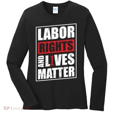 Labor Rights And Lives Matter  Women's Long Sleeve Shirt
