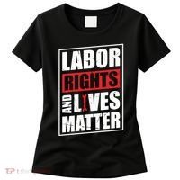 Labor Rights And Lives Matter  Women's T-Shirt thumb 0