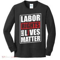 Labor Rights And Lives Matter  Kids Long Sleeve Shirt thumb 0