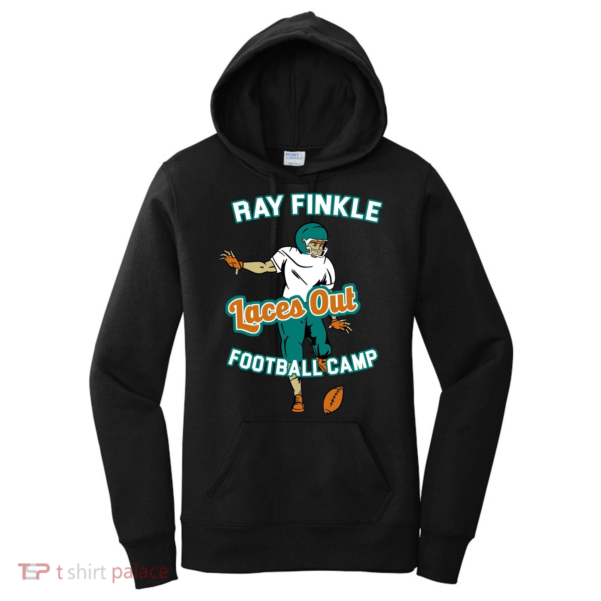 Laces Out Ray Finkle Football Camp Women's Hoodie