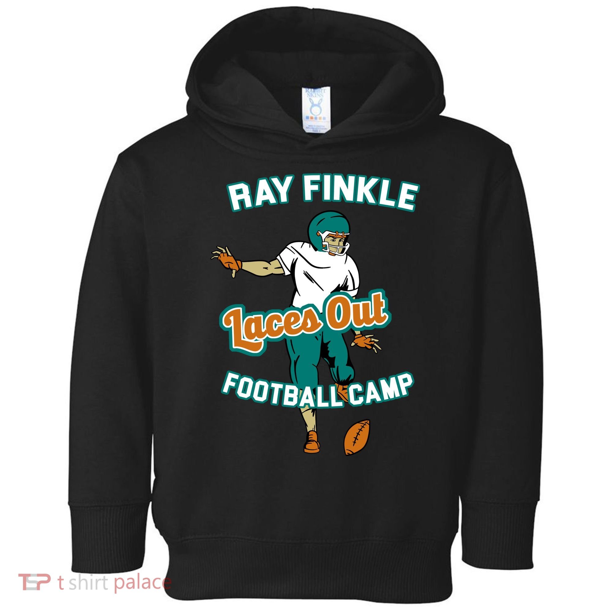 Laces Out Ray Finkle Football Camp Toddler Hoodie