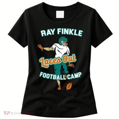 Laces Out Ray Finkle Football Camp Women's T-Shirt