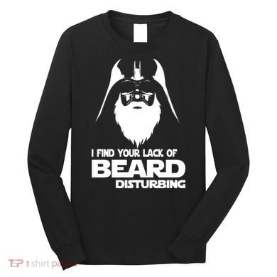 Lack Of Beard Disturbing Long Sleeve Shirt