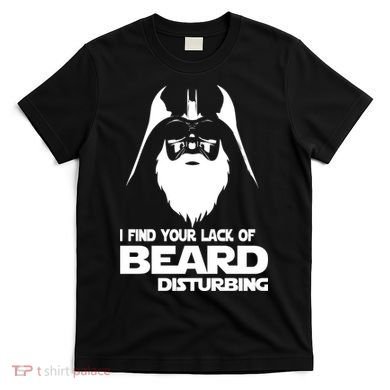 Lack Of Beard Disturbing T-Shirt