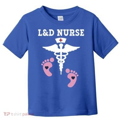 L And D Labor And Delivery Nurse Gift Toddler T-Shirt