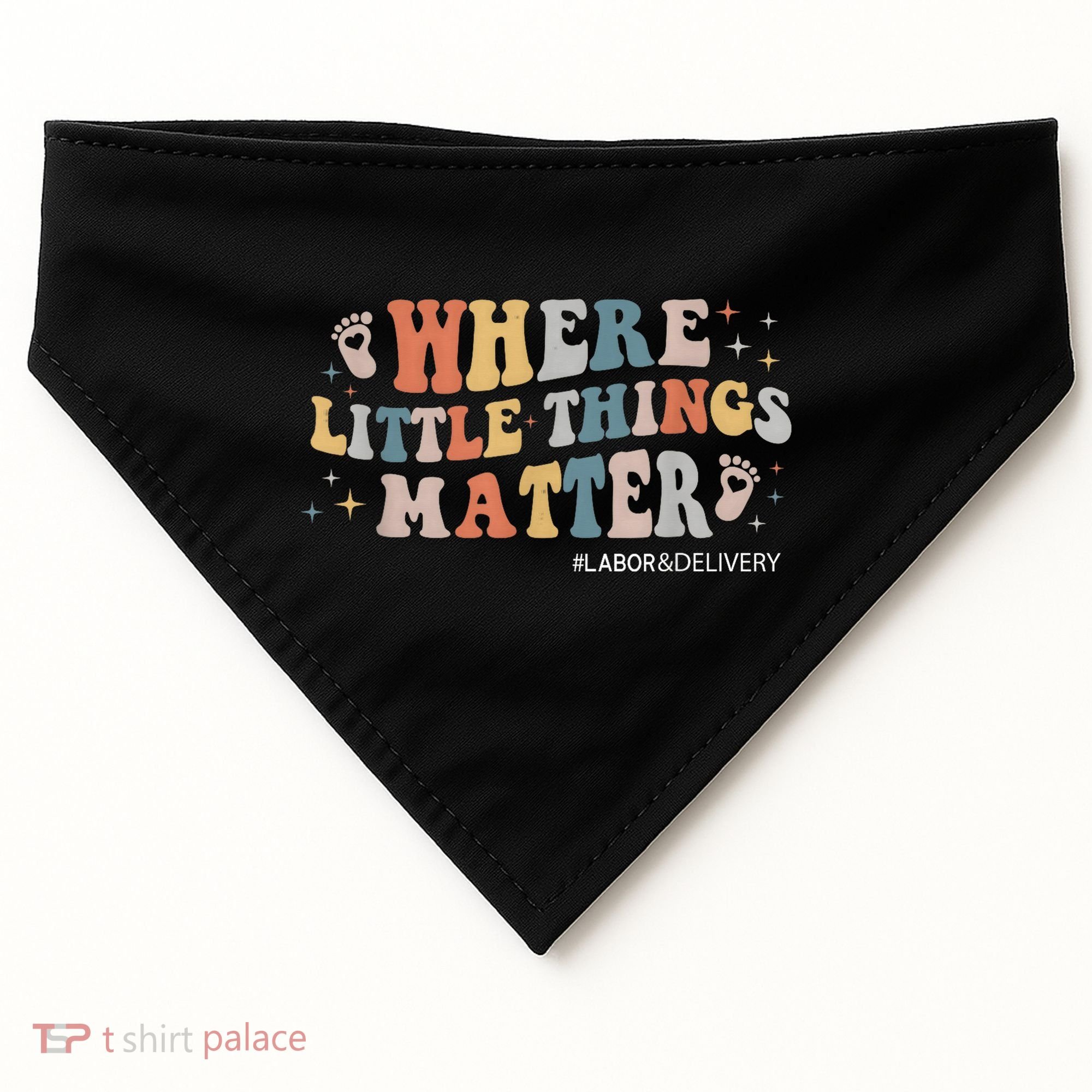 Labor and Delivery Nurse L&D Where Little Things Matter USA-Made Doggie Bandana