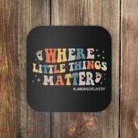 Labor and Delivery Nurse L&D Where Little Things Matter Coaster thumb 0