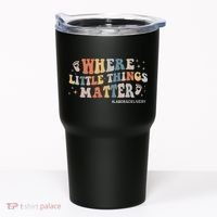 Labor and Delivery Nurse L&D Where Little Things Matter Tumbler thumb 0