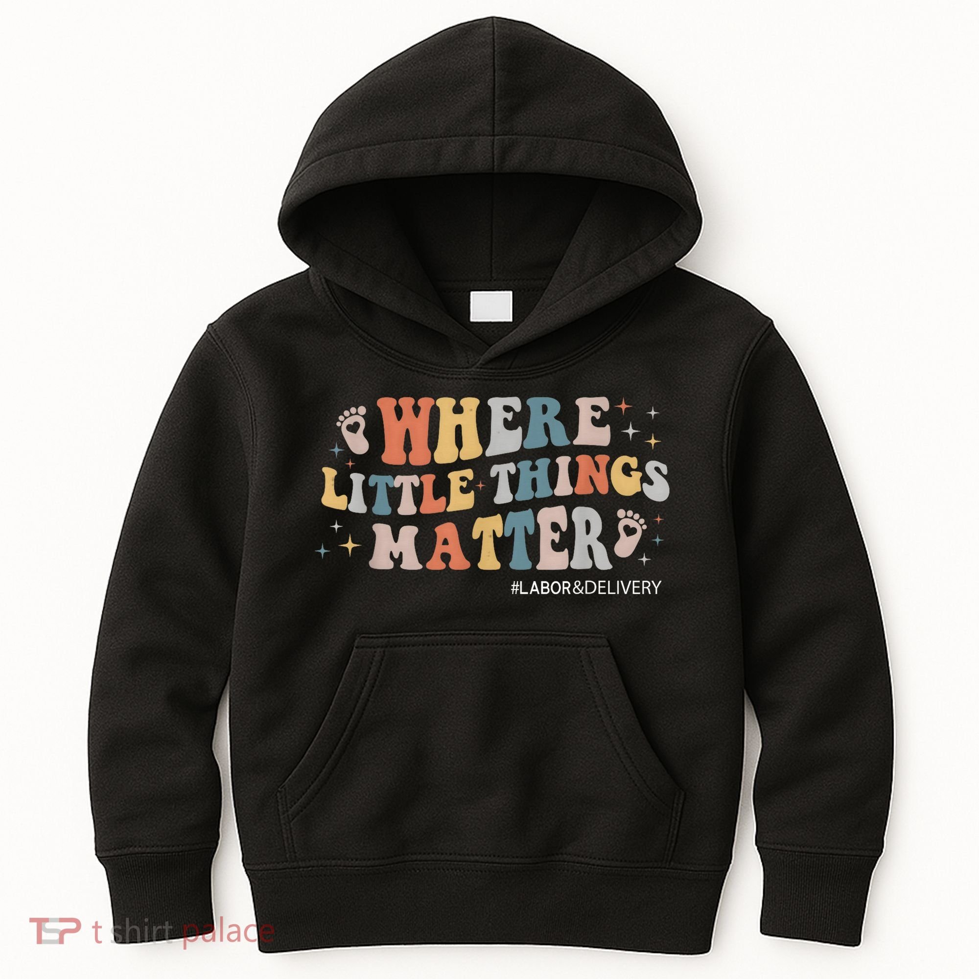 Labor and Delivery Nurse L&D Where Little Things Matter Kids Hoodie