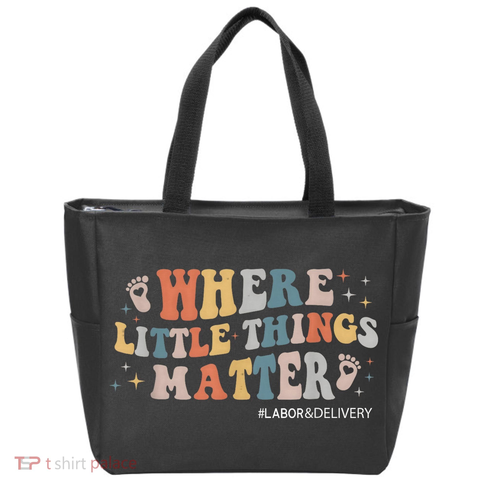Labor and Delivery Nurse L&D Where Little Things Matter Tote Bag
