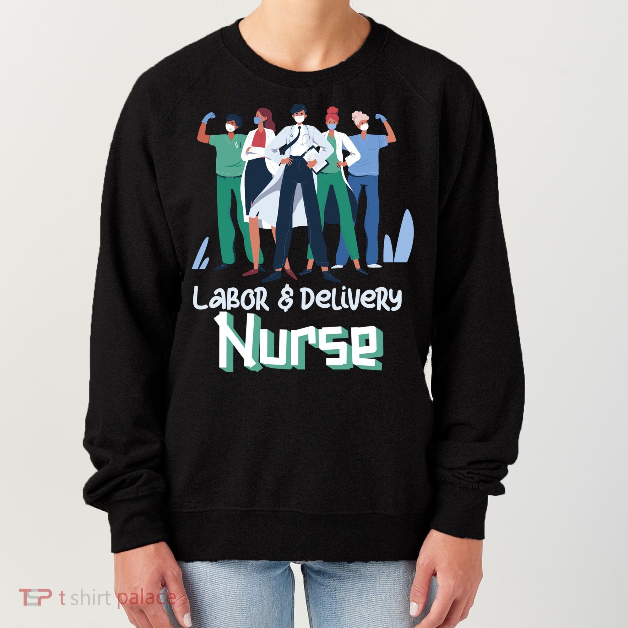 Labor And Delivery Nurse Labor Day Holidays Laborers Workers Gift Women's Sweatshirt