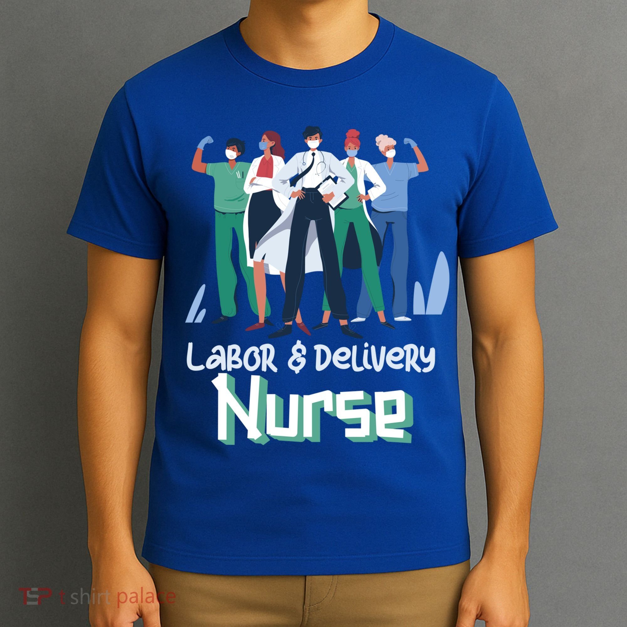 Labor And Delivery Nurse Labor Day Holidays Laborers Workers Gift T-Shirt
